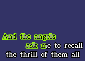 Him
wgetorecall
the thrill of themall