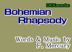 - E32213
Inhemnan

Rhapsody

Words 82 Music by
F. Mercury