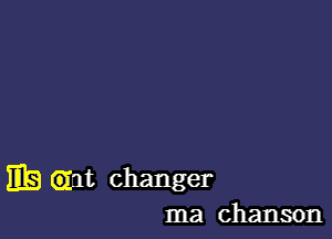 EB amt changer
ma chanson