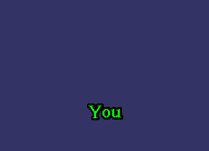 You