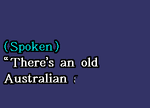 (Spoken )

eFherds an old
Australian