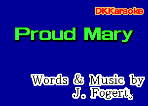 DKKaraoke

Proud Mary

MWIW
Jam