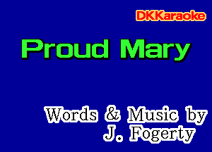 DKKaraoke

Proud Mary

WWW
(30M