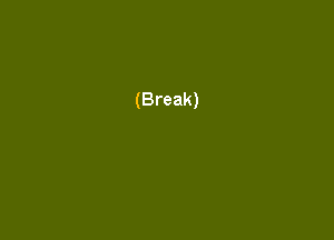 (Break)