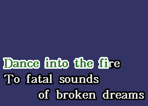 3319 mm
T0 fatal sounds
of broken dreams