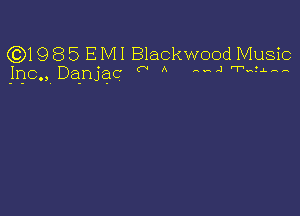 6319 8 5 E M I Blackwood Music
.100. Daniac

(a A and '1.anqu