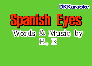 DKKaraoke

Sim

Words 8L Music by
B. K