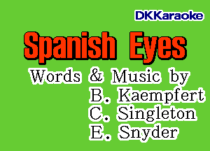 DKKaraoke

Sim

Words 8L Music by
B. Kaempfert
C. Singleton

E . Snyder