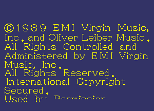 (3) 19 E3 9 E M I Virgin Music,
Inc . and Oliver Leiber Music .
All Rights Controlled and

Administered by EIVII Virgin
Music, Inc.

All Rights Reserved.
International Copyright

Secured .
Used b nmNHHt