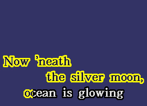 (mean is glowing