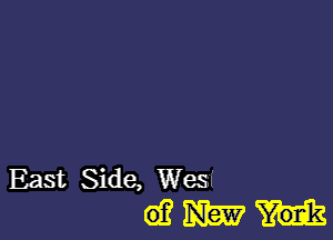 East Side, Wesi
61? m?