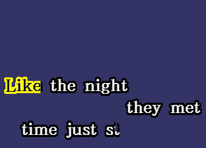 mm the night
they met
time just 31.