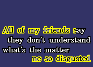 1M1 G1? 3157 gay
they don,t understand
What,s the matter

mmul