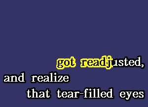 w Minted,

and realize
that tear-filled eyes