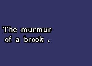 Thernumnur

of a brook