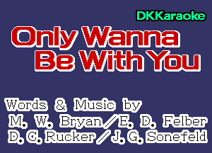 DKKaraoke

(tmnllym
Ie WYHBU

whammy

MING 1335mm EDI, Rama?
EEQWJa'Qu