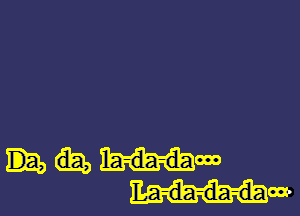 la-da-damo
La-d-a-d-a-d-aou-