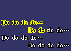 .dbidbcm

db do do-
Do do do do.

Do do do do-