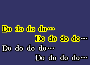 .dbidbcm

db (Eb db-
Do do do do.

Do do do do-