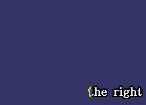 (the right