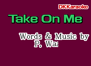 DKKaraoke

Take On Wile

mgzm
Mm W