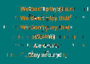 i Wemmplamsgagm
We dumt nlgy that'
f  W33 tion'thay '.haat-I

a x(mgdnifa a .
'5 aemnnlf
3 i- ... E5333! m'bmnd 3.x