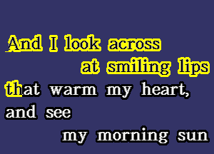 mu

my morning sun