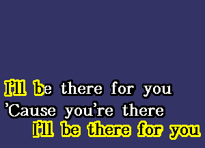 an E8 there for you
,Cause you,re there

mmmmm