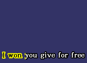 Emyou give for free