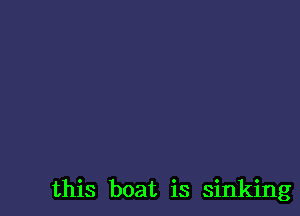 this boat is sinking