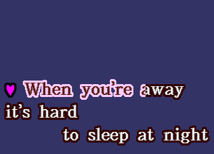 to sleep at night