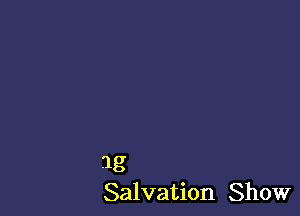 718
Salvation Show