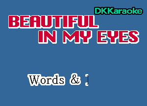 DKKaraoke

BEHUTIFUL
IN ME? EWEJS

m2