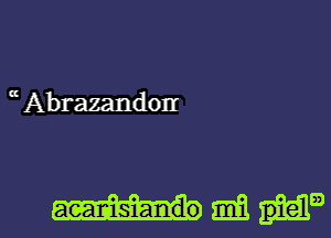 '1 Abrazandont

aeanisi-ando mil pielm