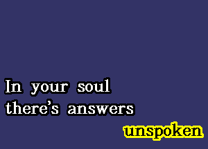 In your soul
thereb answers