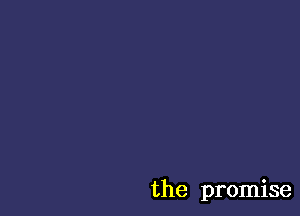 the promise