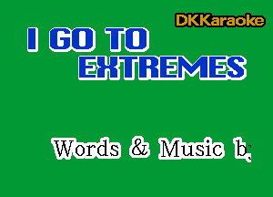 DKKaraoke

D-?EJ
m

magma