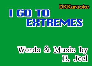 D-?EJ

DKKaraoke

m