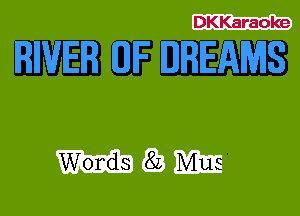 DKKaraoke

WEEKS

Words 82 Mus