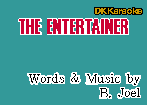 DKKaraoke

WE ENmElliTIAINEH

mgmw