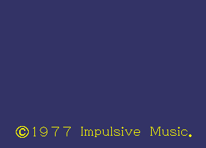 )1977 Impulsive Muaic,