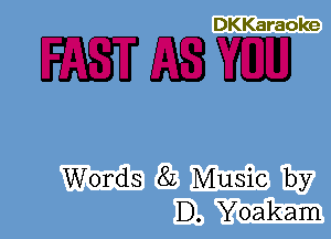 DKKaraoke

WEBB

Words 8L Music by
D. Yoakam