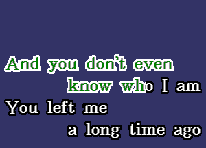 hwiholam

You left me
a long time ago