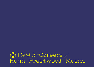 (Q19 9 3 Careers
Hugh Prestwood Music.