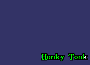 Honky Tonk