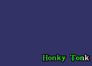 Honky Tonk