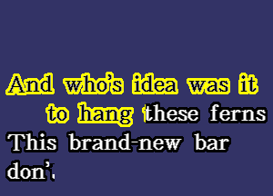 WEB

83) 15mg these ferns
This brand-new bar

don .