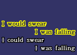 11m-

11
I could swear
I was falling