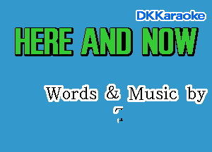 DKKaraoke
ME (MI) W

Words 8L Music by