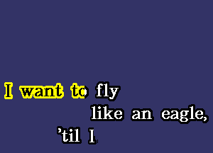 Emma fly

like an eagle,
,til I